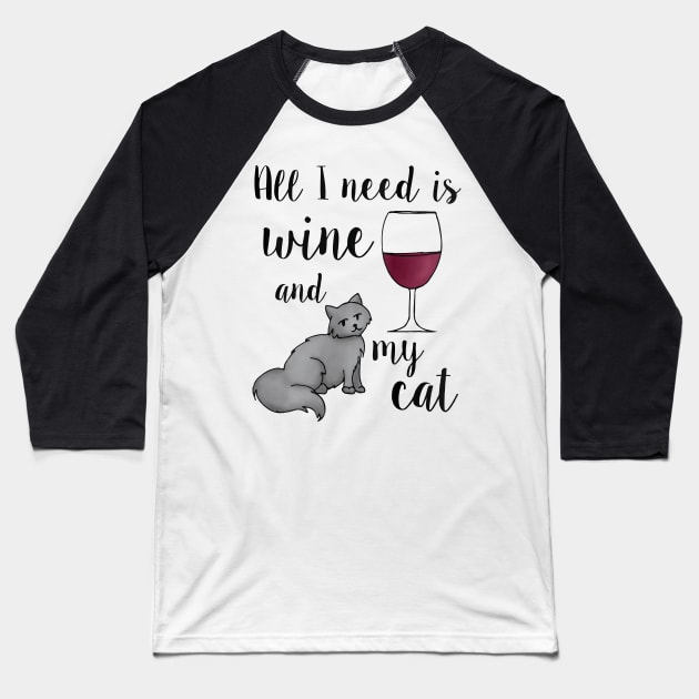 All I need is wine and my cat Baseball T-Shirt by julieerindesigns